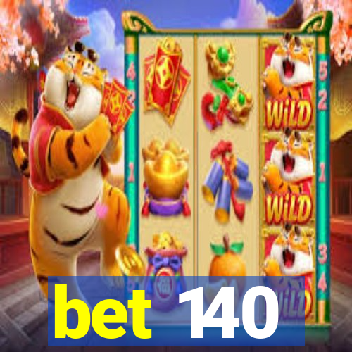 bet 140